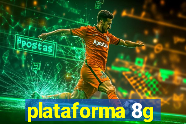 plataforma 8g